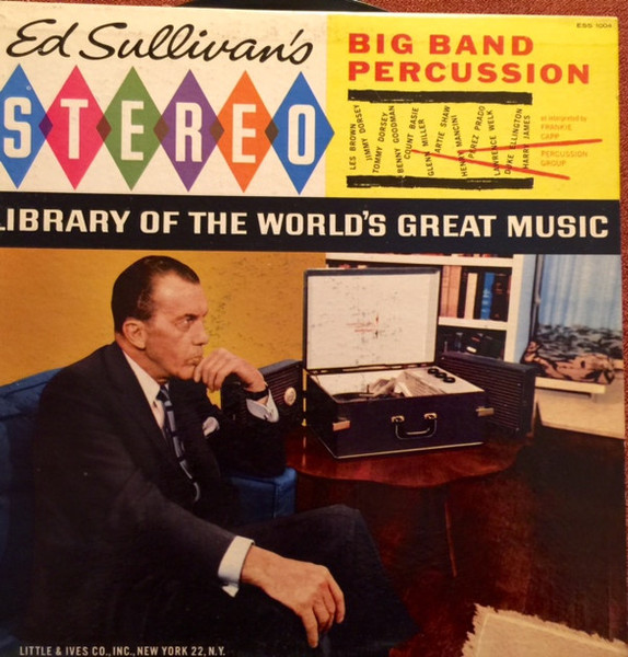 The Frankie Capp Percussion Group - Ed Sullivan's Stereo Library Of The World's Great Music - Big Band Percussion - Ed Sullivan's Stereo Library Of The World's Great Music - ESS 1004 - LP, Comp 1257426075