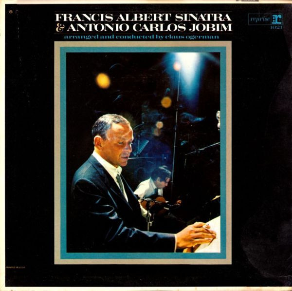Frank Sinatra & Antonio Carlos Jobim - Francis Albert Sinatra & Antonio Carlos Jobim - Reprise Records, Reprise Records, Reprise Records - 1021, F 1021, F-1021 - LP, Album, Mono 1259872131