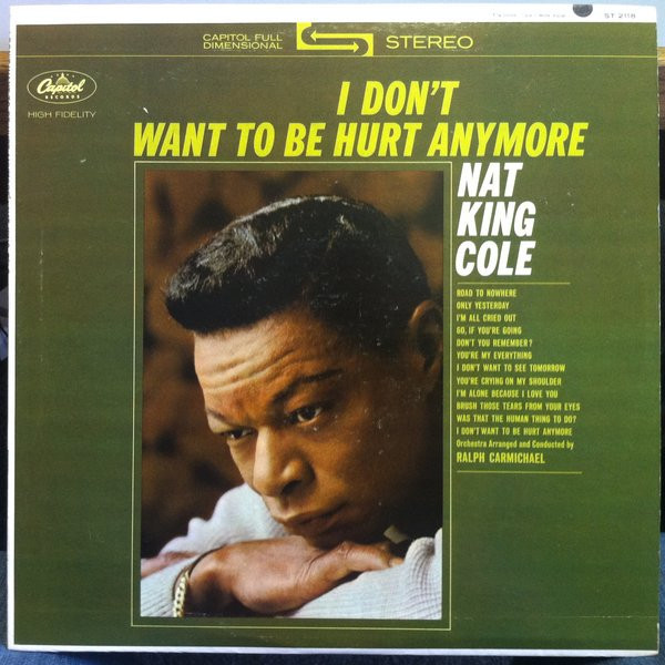Nat King Cole - I Don't Want To Be Hurt Anymore - Capitol Records, Capitol Records - ST 2118, ST-2118 - LP, Album, Scr 1268223693
