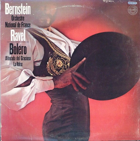 Leonard Bernstein, Orchestre National De France - Maurice Ravel - Boléro / Alborada Del Gracioso / La Valse - Columbia Masterworks, Columbia Masterworks, Columbia Masterworks - XM 35103, M 35103, 35103 - LP, Album 1271944980