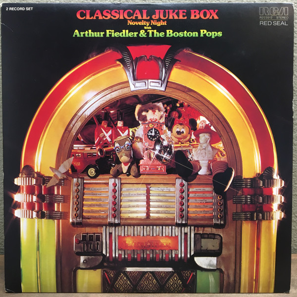 Arthur Fiedler ,conductor The Boston Pops Orchestra - Classical Juke Box: Novelty Night With Arthur Fiedler & The Boston Pops - RCA Red Seal - R223512 - 2xLP, Comp 1273165995