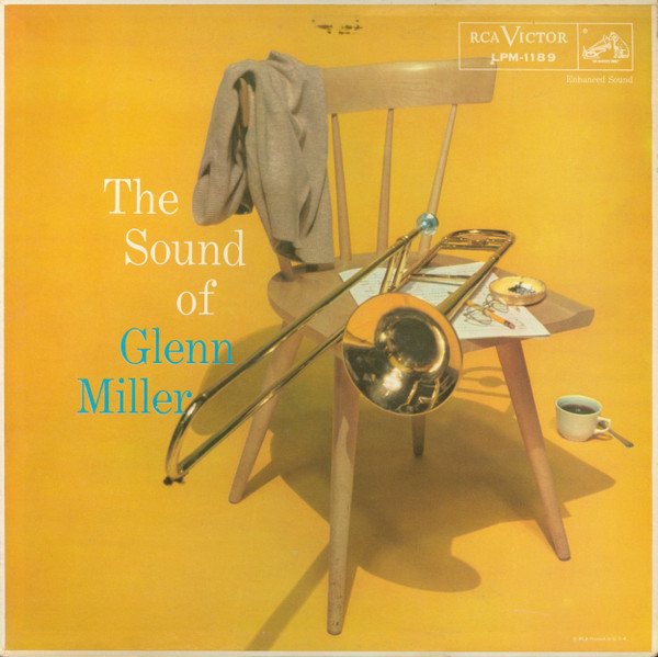 Glenn Miller And His Orchestra - The Sound Of Glenn Miller - RCA Victor, RCA Victor - LPM-1189, LPM 1189 - LP, Album, Mono 1273290411
