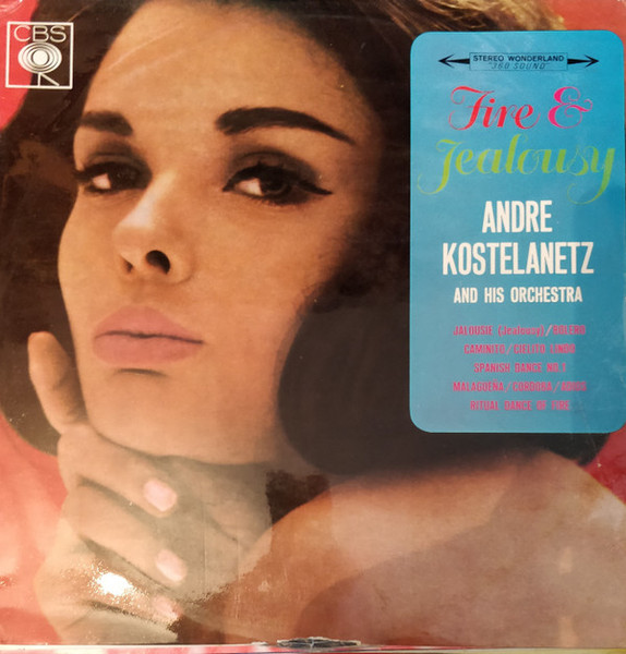 André Kostelanetz And His Orchestra - Fire & Jealousy - CBS, CBS - SBP-233008, CS8698 - LP, Album 1280239491