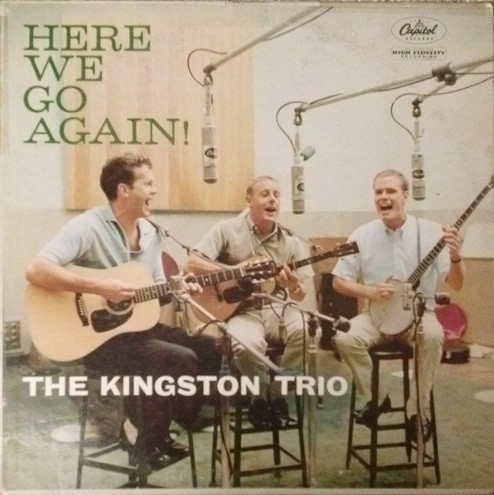 Kingston Trio - Here We Go Again! - Capitol Records, Capitol Records - T1258, T-1258 - LP, Album, Mono, Scr 1284604356