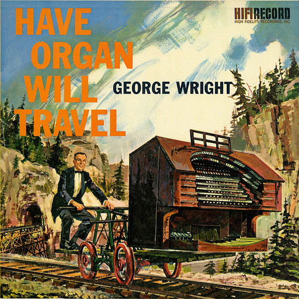 George Wright (2) - Have Organ Will Travel - HiFi Records - R 721 - LP, Album, Mono 1285910250