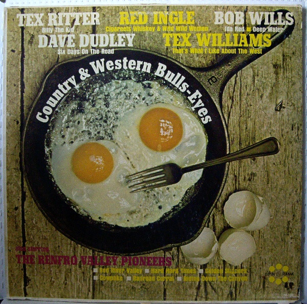 Bob Wills, Red Ingle, Tex Williams, Tex Ritter, Dave Dudley, The Renfro Valley Pioneers - Country & Western Bulls-Eyes (LP, Comp) Bob Wills, Red Ingle, Tex Williams, Tex Ritter, Dave Dudley, The Renfro Valley Pioneers - Country & Western Bulls-Eyes (LP, Comp)