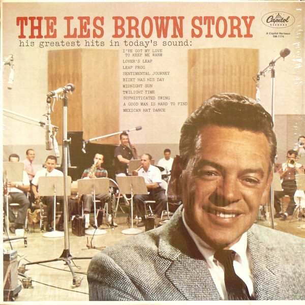Les Brown And His Band Of Renown - The Les Brown Story (His Greatest Hits In Today's Sound) - Capitol Records - SM-1174 - LP, Album, Comp, RE, Abr 1296327108