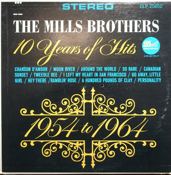 The Mills Brothers - 10 Years Of Hits 1954-1964 - Dot Records - DLP 25652 DLP 25652(D) - LP, Album 1309020583