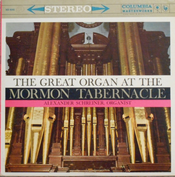 Alexander Schreiner - The Great Organ At The Mormon Tabernacle - Columbia Masterworks - MS 6101 - LP, Album 1353796384