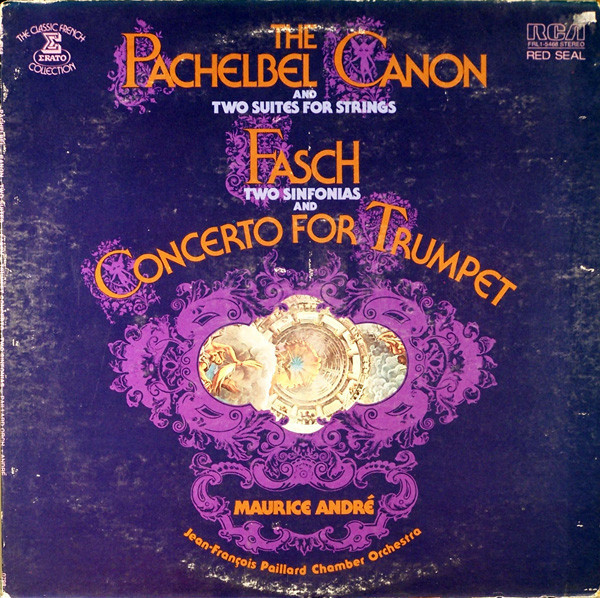 Johann Pachelbel, Johann Friedrich Fasch, Maurice André, Orchestre De Chambre Jean-François Paillard - The Pachelbel Canon And Two Suites For Strings / Two Sinfonias And Concerto For Trumpet - RCA Red Seal - FRL1-5468 - LP, Album 1387767940