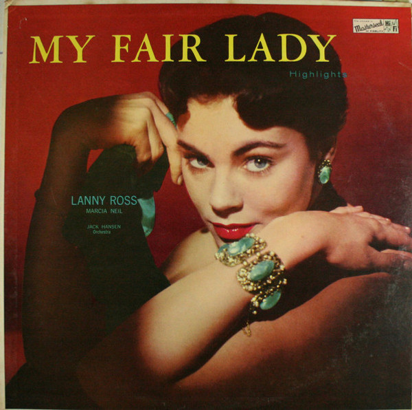 Lanny Ross, Marcia Neil, Jack Hansen And His Orchestra - My Fair Lady Highlights - Masterseal - MSLP 5001 - LP, Mono 1387773403