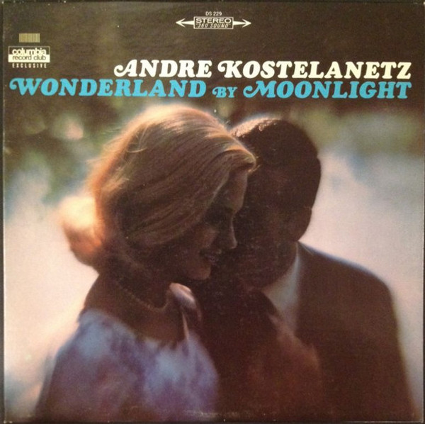 André Kostelanetz And His Orchestra - Wonderland by Moonlight - Columbia Record Club - DS 229 - LP, Album 1387941736