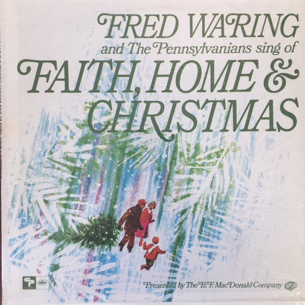 Fred Waring & The Pennsylvanians - Faith, Home & Christmas - Capitol Records - L-6550 - LP, Mono 1402534789