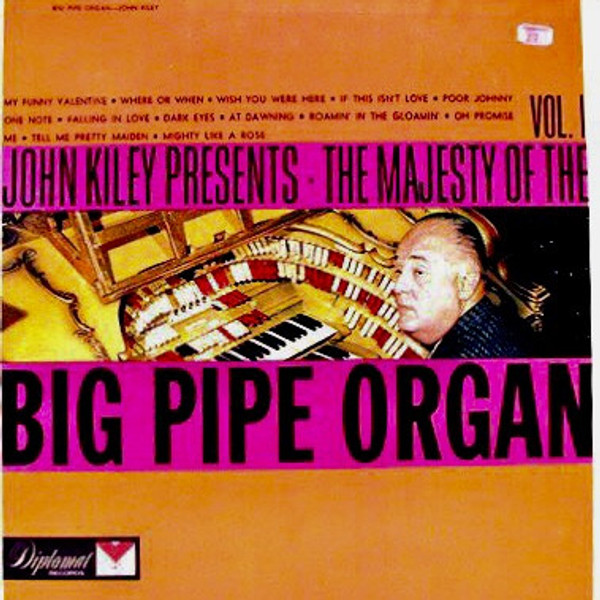John Kiley - The Majesty Of The Big Pipe Organ Vol. I (LP, Album)