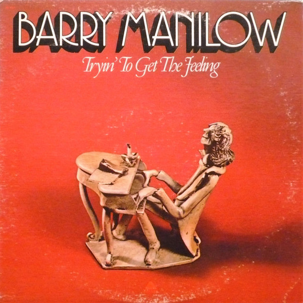 Barry Manilow - Tryin' To Get The Feeling - Arista, Arista - AB 4060, AL 4060 - LP, RE 1465252990