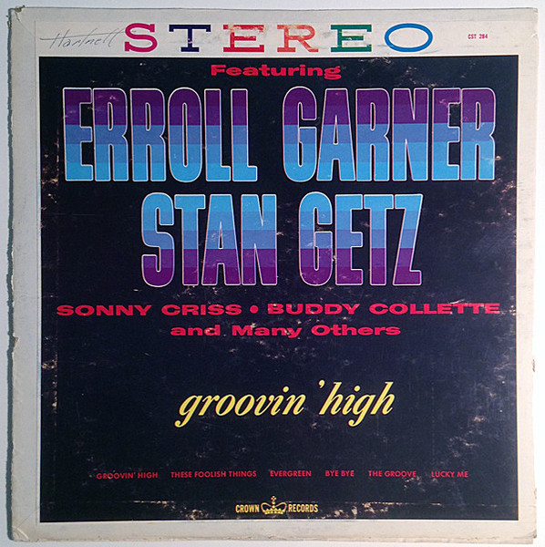 Erroll Garner, Stan Getz - Groovin' High - Crown Records (2), Crown Records (2) - CST 284, 284 - LP, RE 1478897239