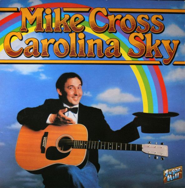 Mike Cross (4) - Carolina Sky - Sugar Hill Records (2) - SH-1006 - LP, Album 1481915791
