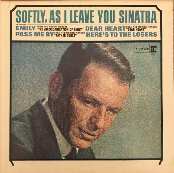 Frank Sinatra - Softly, As I Leave You - Reprise Records - F-1013 - LP, Album, Mono, RE 1484256355