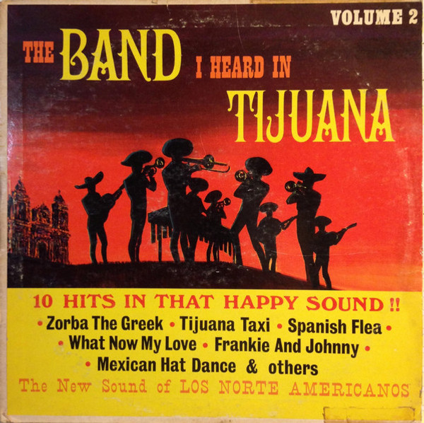 Los Norte Americanos - The Band I Heard In Tijuana Volume 2 - Stereo-Fidelity - SF-25700 - LP 1495987834