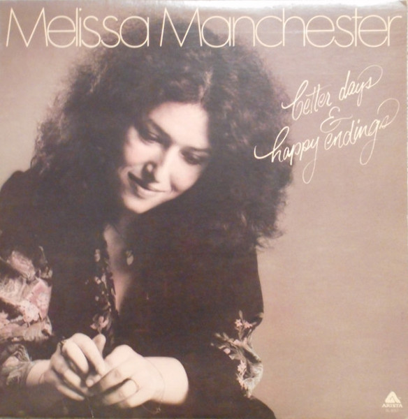Melissa Manchester - Better Days & Happy Endings - Arista - AL 4067 - LP, Album, Pla 1509754930
