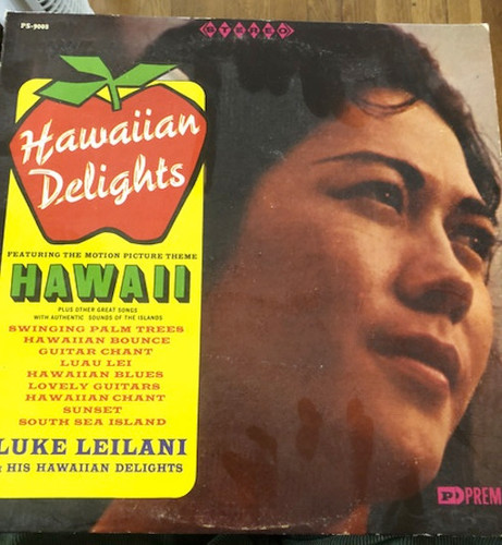 Luke Leilani & His Hawaiian Rhythm - Hawaiian Delights - Premier (7) - PS 9008 - LP 1513777867