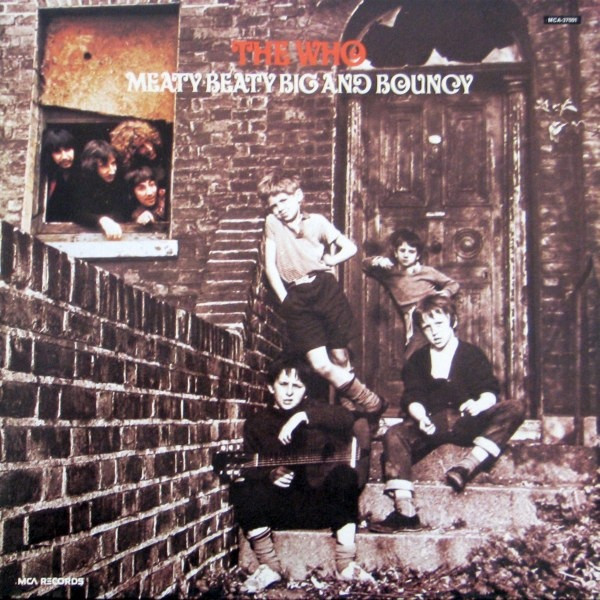 The Who - Meaty Beaty Big And Bouncy - MCA Records - MCA-37001 - LP, Comp, RE 1518193987