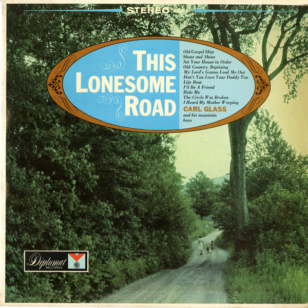 Carl Glass And His Mountain Boys - This Lonesome Road (LP, Album)
