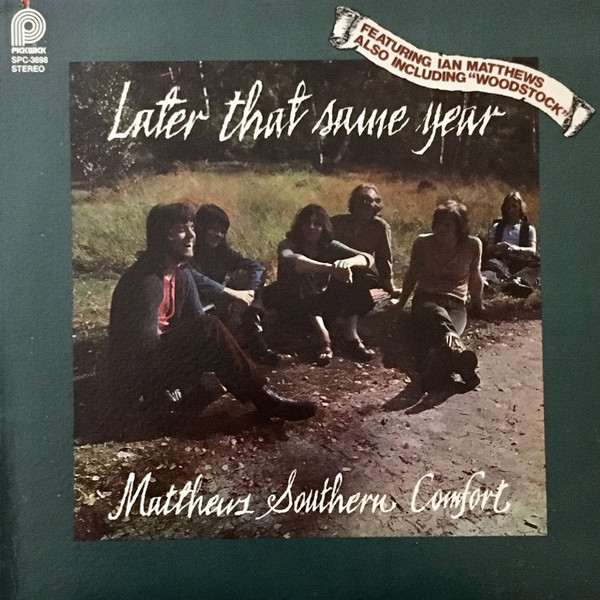 Matthews' Southern Comfort - Later That Same Year - Pickwick - SPC-3698 - LP, Album, RE 1560666028