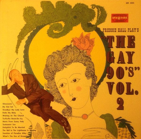 Freddie Hall - Freddie Hall Plays The Gay 90's Vol. 2 - Spin-O-Rama - MK 3055 - LP 1572547990