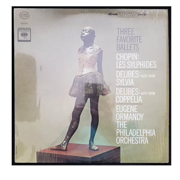 Frédéric Chopin / Léo Delibes - Eugene Ormandy, The Philadelphia Orchestra - Three Favorite Ballets (Les Sylphides / Suite From Sylvia / Suite From Coppélia) - Columbia Masterworks - MS 6508 - LP, RP 1581725419