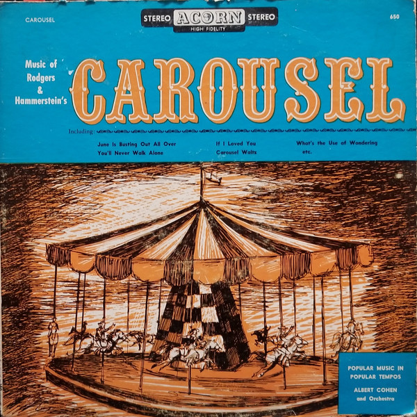 Albert Cohen And Orchestra - Rodgers & Hammerstein's Music Of Carousel - Acorn - 650 - LP, Album 1586237953