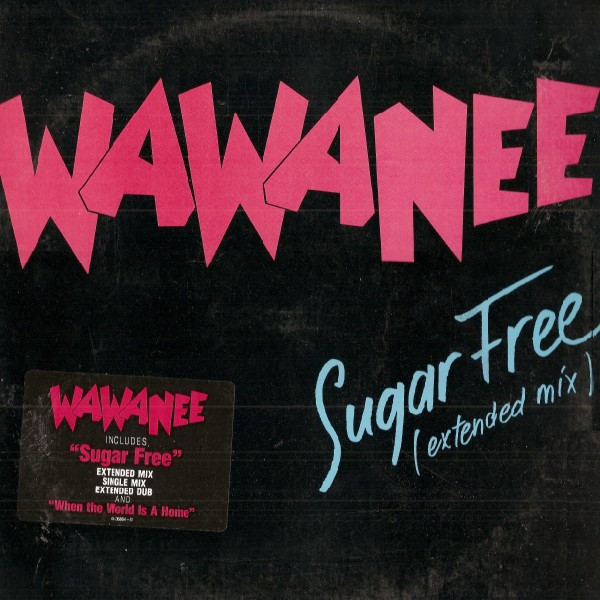 Wa Wa Nee - Sugar Free (Extended Mix) - Epic, Epic - 49-06864, 49 06864 - 12" 1602955966