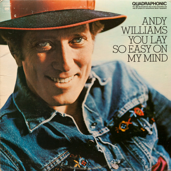 Andy Williams - You Lay So Easy On My Mind - Columbia - CQ 33234 - LP, Album, Quad 1616839249