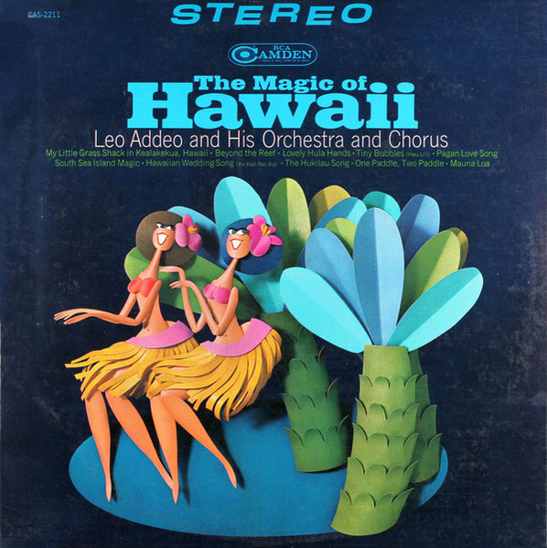 Leo Addeo And His Orchestra And Chorus - The Magic Of Hawaii (LP, Album)