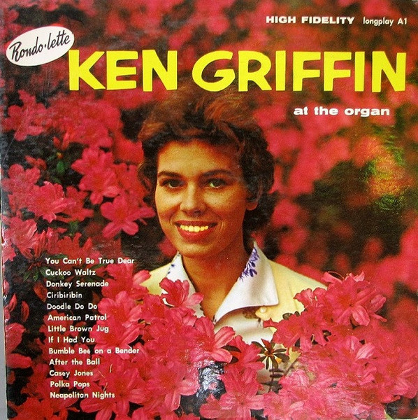 Ken Griffin (2) - Ken Griffin At The Organ - Rondo-lette - A1 - LP, Mono 1622217586