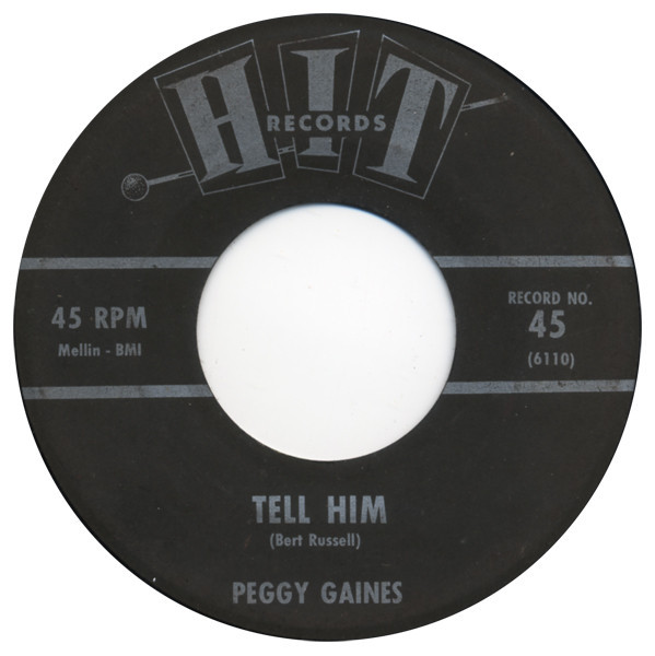 Peggy Gaines / Bill Carmichael - Tell Him / It's Up To You - Hit Records (4) - 45 - 7" 1716369043