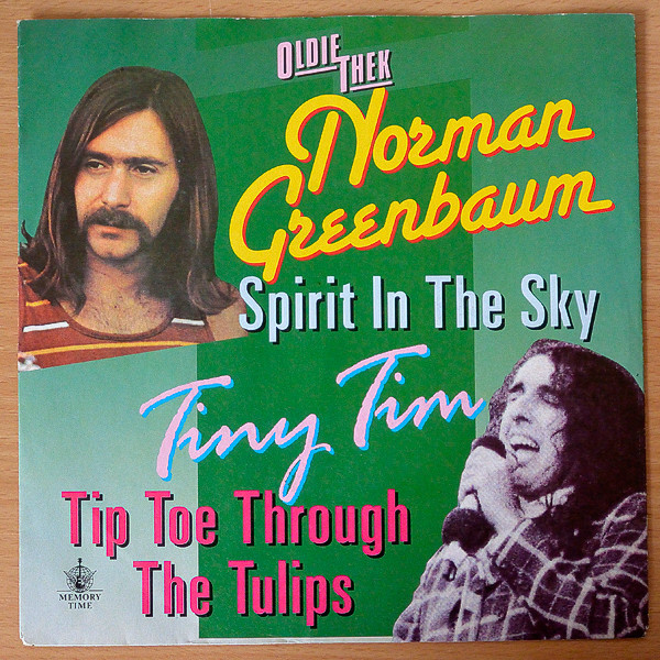 Norman Greenbaum / Tiny Tim - Spirit In The Sky / Tip-Toe Through The Tulips (7")