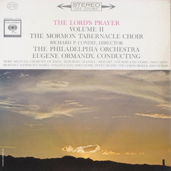 Mormon Tabernacle Choir / The Philadelphia Orchestra, Eugene Ormandy - The Lord's Prayer, Vol. II - Columbia Masterworks - MS 6367 - LP 1702946413