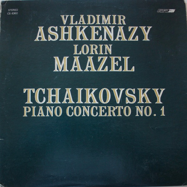 Vladimir Ashkenazy, Lorin Maazel, Pyotr Ilyich Tchaikovsky - Piano Concerto No.1 - London Records - CS 6360 - LP, RP 1700213983