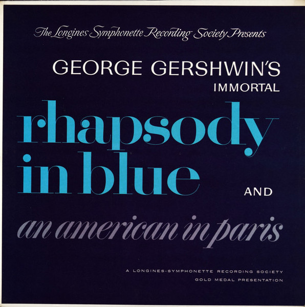 The Longines Symphonette - George Gershwin's Immortal Rhapsody In Blue And An American In Paris - Longines Symphonette Society - RL 7 - LP, Album, RE 1745215723