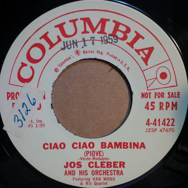 Jos Cleber And His Orchestra Featuring Van Wood His Quartet* - Ciao Ciao Bambina / Lazzarella (7", Single, Promo)