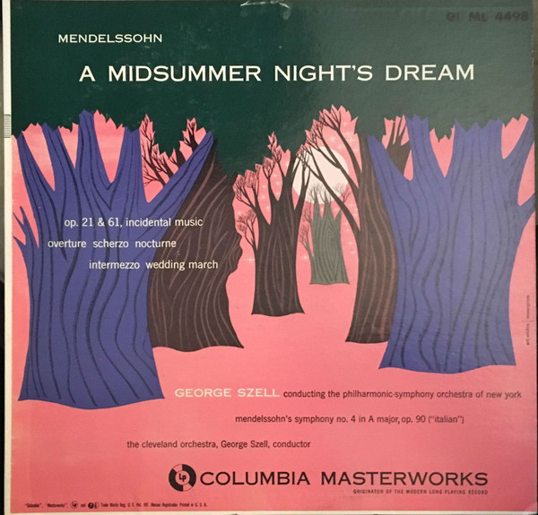 Felix Mendelssohn-Bartholdy : George Szell Conducting The New York Philharmonic Orchestra / The Cleveland Orchestra - A Midsummer Night's Dream - Columbia Masterworks - ML 4498 - LP 1753802710