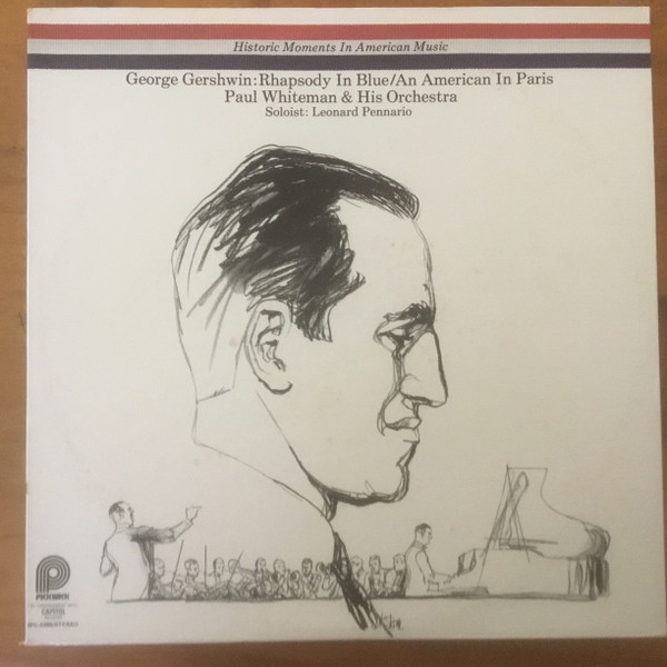 George Gershwin - Paul Whiteman And His Orchestra - Historic Moment In American Music: Rhapsody In Blue / An American In Paris - Pickwick - SPC-3399 - LP 1755974641