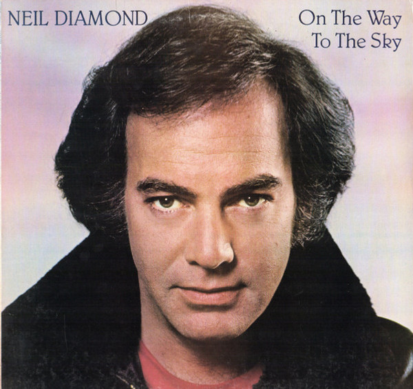 Neil Diamond - On The Way To The Sky - Columbia - TC 37628 - LP, Album, Pit 1757839744