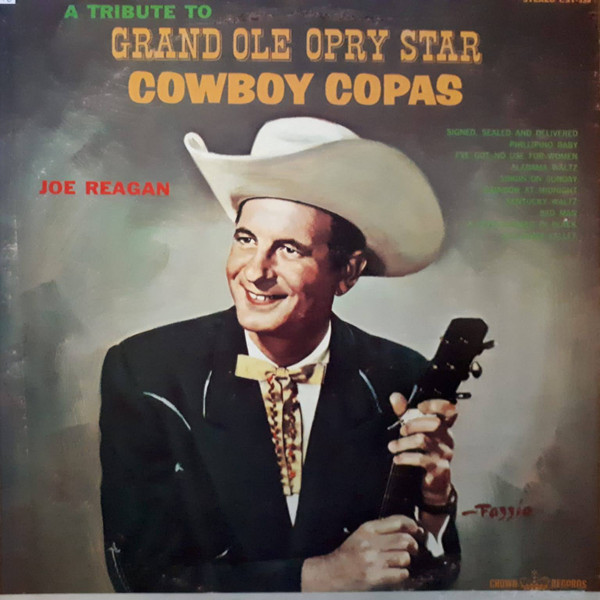 Joe Reagan - A Tribute To Grand Ole Opry Star Cowboy Copas (LP)