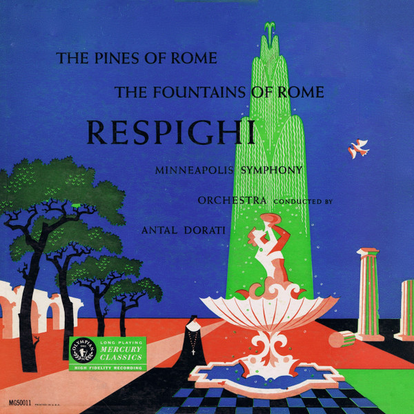 Ottorino Respighi, Minneapolis Symphony Orchestra Conducted By Antal Dorati - The Pines Of Rome , The Fountains Of Rome - Mercury - MG 50011 - LP, Mono 1761781174