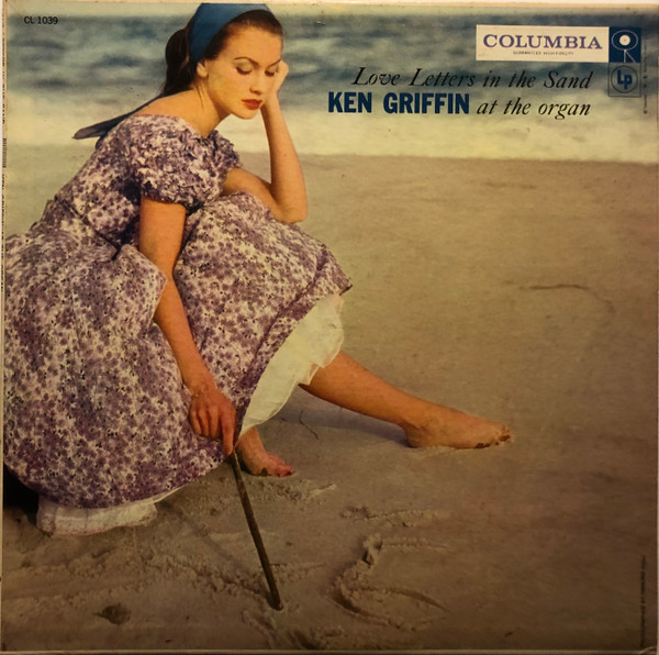 Ken Griffin (2) - Love Letters In The Sand - Columbia - CL 1039 - LP, Album, Mono 1761828511