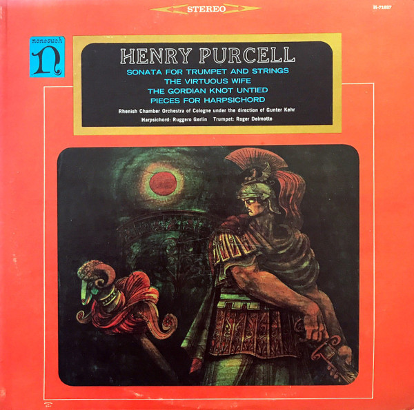 Henry Purcell, Rheinisches Kammerorchester, Günter Kehr, Ruggero Gerlin, Roger Delmotte - Sonata For Trumpet And Strings / The Virtuous Wife / The Gordian Knot Untied / Pieces For Harpsichord - Nonesuch - H-71027 - LP, Album 1765741594
