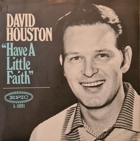 David Houston - Have A Little Faith (7")