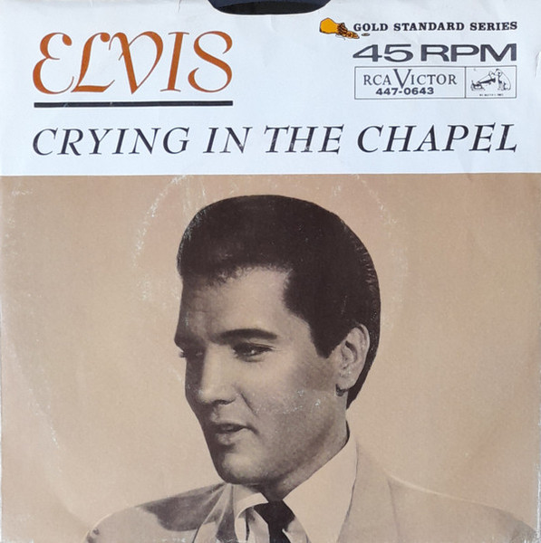 Elvis Presley - Crying In The Chapel / I Believe In The Man In The Sky - RCA Victor - 447-0643 - 7", RE 1766405185